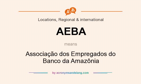 What does AEBA mean? It stands for Associação dos Empregados do Banco da Amazônia