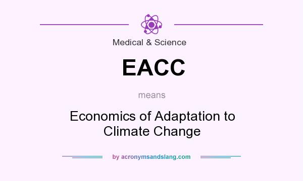 What does EACC mean? It stands for Economics of Adaptation to Climate Change