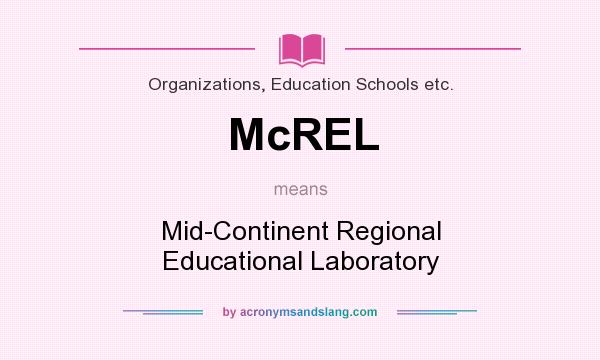 What does McREL mean? It stands for Mid-Continent Regional Educational Laboratory