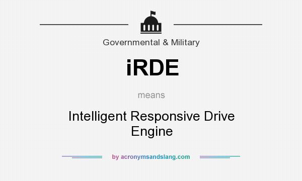 What does iRDE mean? It stands for Intelligent Responsive Drive Engine