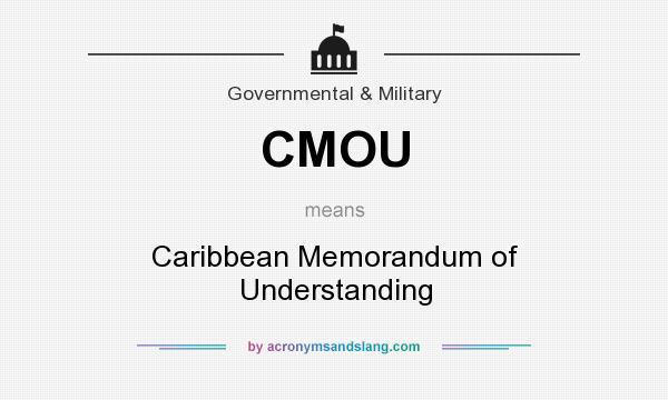 What does CMOU mean? It stands for Caribbean Memorandum of Understanding