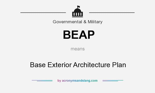 What does BEAP mean? It stands for Base Exterior Architecture Plan