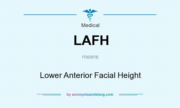 What does LAFH mean? It stands for Lower Anterior Facial Height