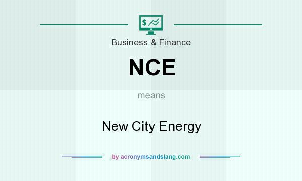 What does NCE mean? It stands for New City Energy