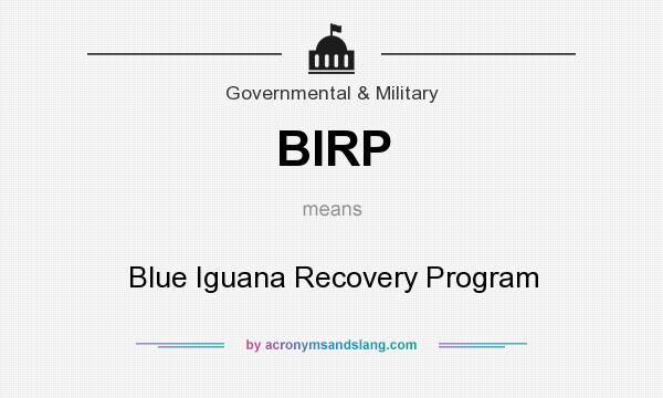 What does BIRP mean? It stands for Blue Iguana Recovery Program