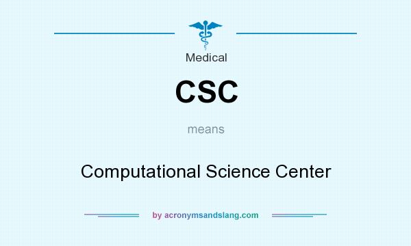 What does CSC mean? It stands for Computational Science Center