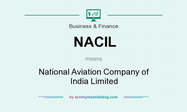 What does NACIL mean? It stands for National Aviation Company of India Limited