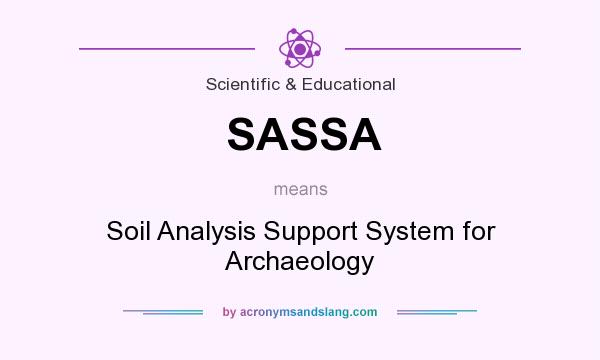 What does SASSA mean? It stands for Soil Analysis Support System for Archaeology