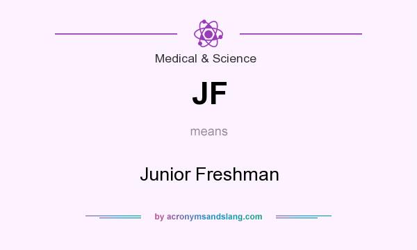 What does JF mean? It stands for Junior Freshman
