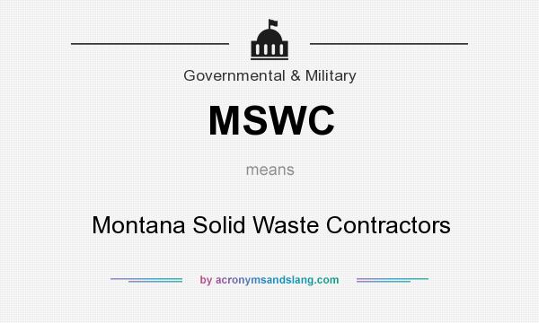 What does MSWC mean? It stands for Montana Solid Waste Contractors