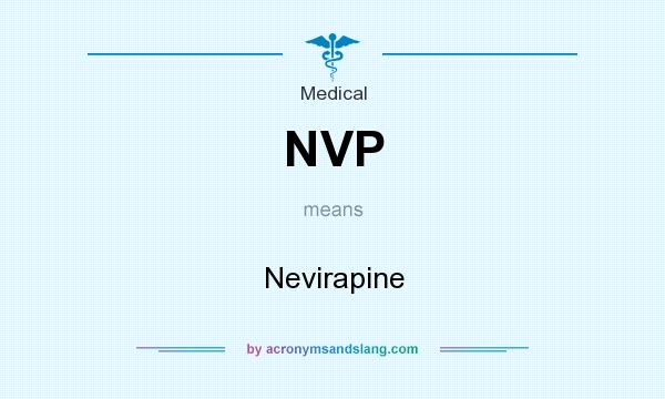 What does NVP mean? It stands for Nevirapine