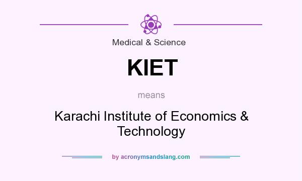 What does KIET mean? It stands for Karachi Institute of Economics & Technology