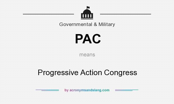 What does PAC mean? It stands for Progressive Action Congress