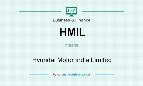 What does HMIL mean? It stands for Hyundai Motor India Limited