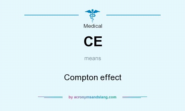 What does CE mean? It stands for Compton effect