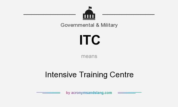 What does ITC mean? It stands for Intensive Training Centre