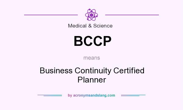 What does BCCP mean? It stands for Business Continuity Certified Planner