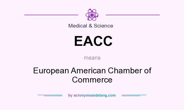 What does EACC mean? It stands for European American Chamber of Commerce