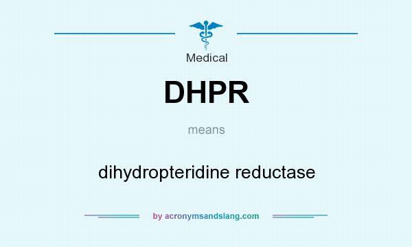 What does DHPR mean? It stands for dihydropteridine reductase