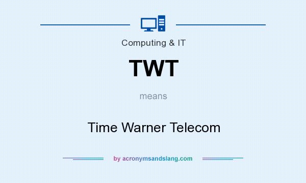 What does TWT mean? It stands for Time Warner Telecom