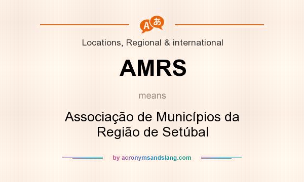 What does AMRS mean? It stands for Associação de Municípios da Região de Setúbal