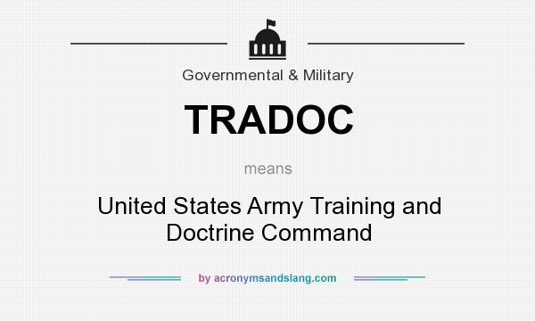 What does TRADOC mean? It stands for United States Army Training and Doctrine Command