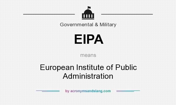 What does EIPA mean? It stands for European Institute of Public Administration