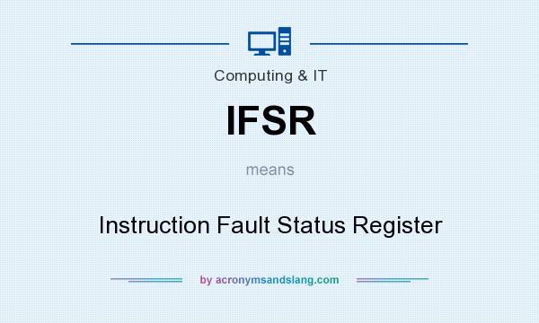 What does IFSR mean? It stands for Instruction Fault Status Register