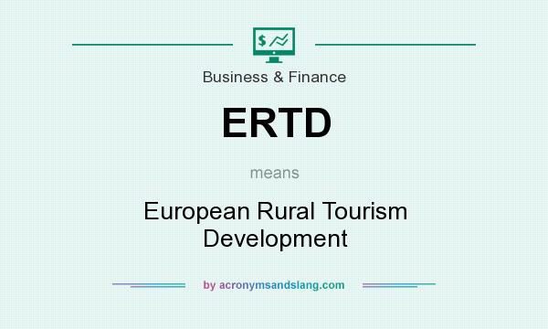 What does ERTD mean? It stands for European Rural Tourism Development
