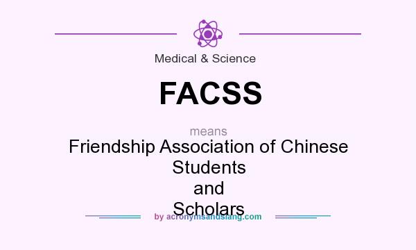 What does FACSS mean? It stands for Friendship Association of Chinese Students and Scholars