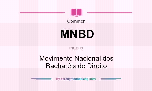 What does MNBD mean? It stands for Movimento Nacional dos Bacharéis de Direito