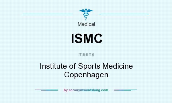 What does ISMC mean? It stands for Institute of Sports Medicine Copenhagen