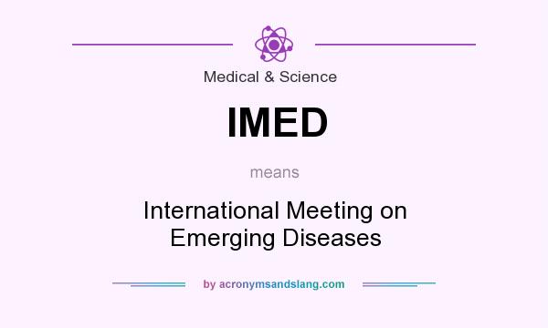 What does IMED mean? It stands for International Meeting on Emerging Diseases
