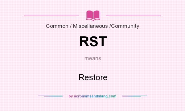 What does RST mean? It stands for Restore