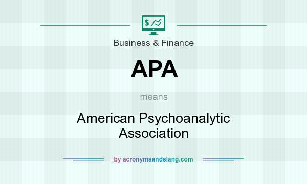 What does APA mean? It stands for American Psychoanalytic Association