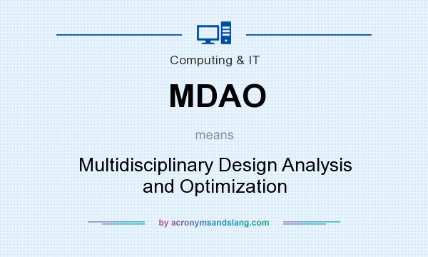 What does MDAO mean? It stands for Multidisciplinary Design Analysis and Optimization