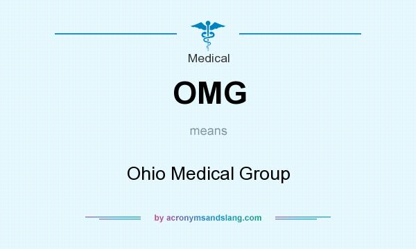 What does OMG mean? It stands for Ohio Medical Group