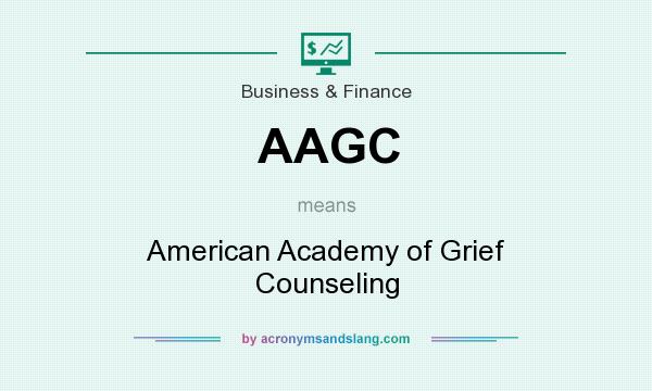 What does AAGC mean? It stands for American Academy of Grief Counseling