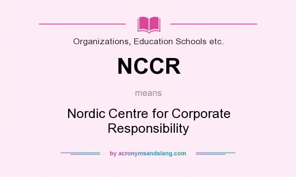 What does NCCR mean? It stands for Nordic Centre for Corporate Responsibility