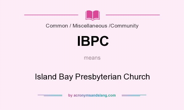 What does IBPC mean? It stands for Island Bay Presbyterian Church