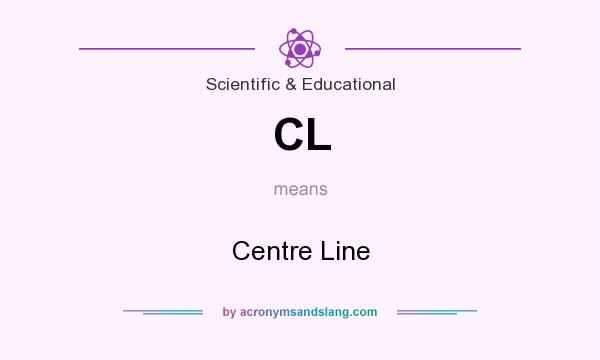 What does CL mean? It stands for Centre Line