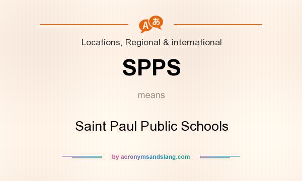 What does SPPS mean? It stands for Saint Paul Public Schools