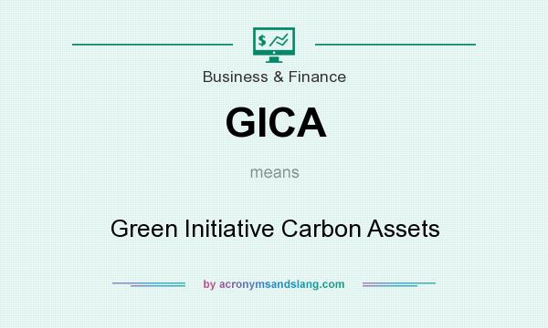 What does GICA mean? It stands for Green Initiative Carbon Assets