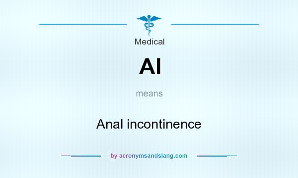 What does AI mean? It stands for Anal incontinence