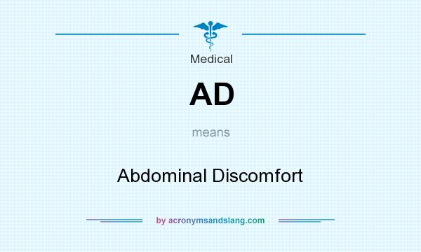 What does AD mean? It stands for Abdominal Discomfort