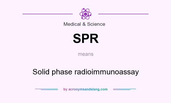 What does SPR mean? It stands for Solid phase radioimmunoassay