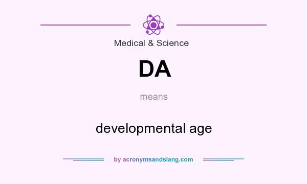 What does DA mean? It stands for developmental age