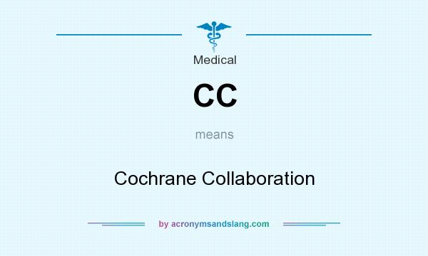 What does CC mean? It stands for Cochrane Collaboration