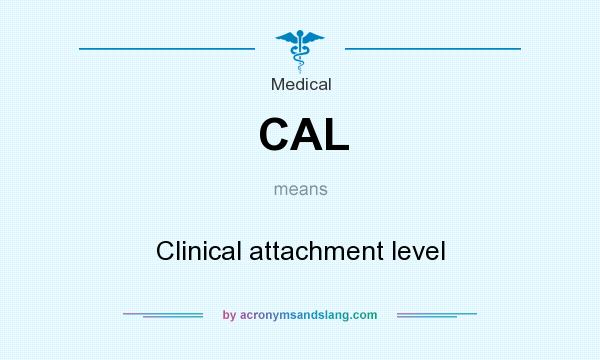 What does CAL mean? It stands for Clinical attachment level