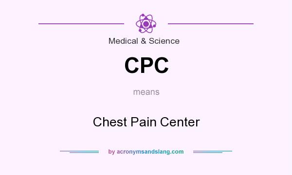 What does CPC mean? It stands for Chest Pain Center